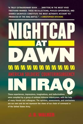 Nightcap at Dawn: American Soldiers' Counterinsurgency in Iraq By J. B. Walker Cover Image