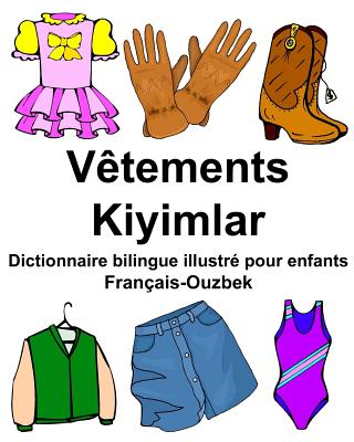 Français-Ouzbek Vêtements/Kiyimlar Dictionnaire bilingue illustré pour enfants Cover Image