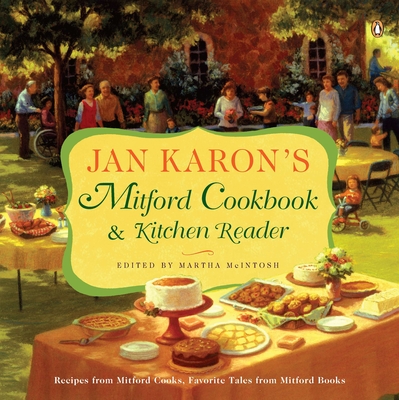 Jan Karon's Mitford Cookbook and Kitchen Reader: Recipes from Mitford Cooks, Favorite Tales from Mitford Books (A Mitford Novel)