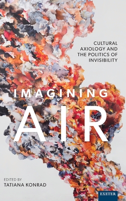 Imagining Air: Cultural Axiology and the Politics of Invisibility Cover Image