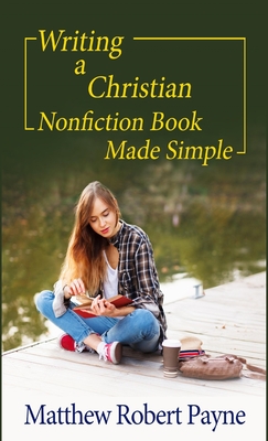 Writing a Christian Nonfiction Book Made Simple (Hardcover)