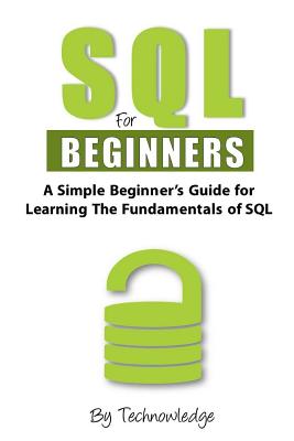 SQL For Beginners: A Simple Beginner's Guide For Learning The Fundamentals Of SQL Cover Image