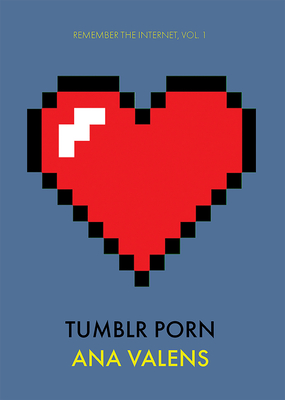 Tumblr Porn (Remember the Internet, Vol. 1) Cover Image