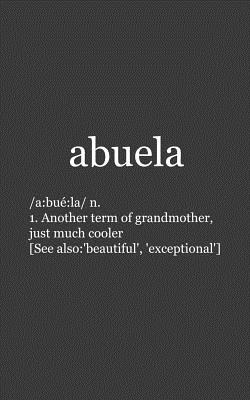 Abuela: El Abuela Definition Notebook is The Funny Spanish Grandmother  Doodle Diary Book Gift For Grandma or Regalo Para La Me (Paperback) |  Vroman's Bookstore