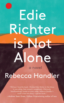 Book cover: Edie Richter is Not Alone by Rebecca Handler. Cover art features a simple color drawing of a road winding into the distance, toward orange hills and a turquoise sky with a small red sun in the upper left corner.