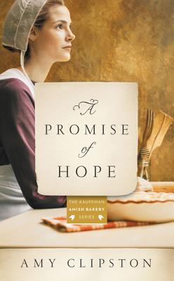 A Promise Of Hope Kauffman Amish Bakery 2 Mass Market Paperbound Bright Side Bookshop