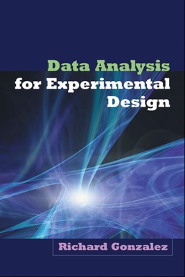 Data Analysis for Experimental Design By Richard Gonzalez, PhD Cover Image