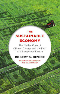 The Sustainable Economy: The Hidden Costs of Climate Change and the Path to a Prosperous Future Cover Image
