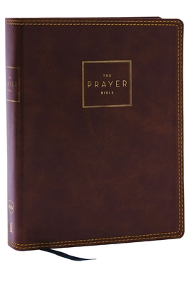 The Prayer Bible: Pray God's Word Cover to Cover (Nkjv, Brown Leathersoft, Red Letter, Comfort Print) By Thomas Nelson Cover Image