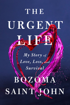 The Urgent Life: My Story of Love, Loss, and Survival By Bozoma Saint John Cover Image