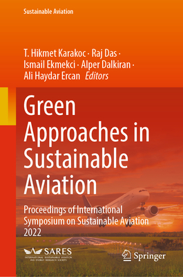 Green Approaches in Sustainable Aviation: Proceedings of International Symposium on Sustainable Aviation 2022