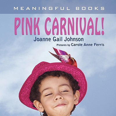 Pink Carnival! By Joanne Gail Johnson Cover Image