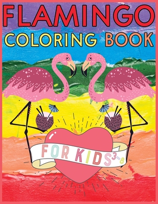 Download Flamingo Coloring Book For Kids 3 8 Amazing Cute Flamingos Color Book Kids Boys And Girls Paperback A To Z Books A Nys Certified Woman Owned Small Business