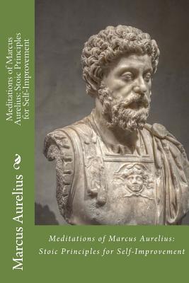 Meditations of Marcus Aurelius: Stoic Principles for Self-Improvement Cover Image
