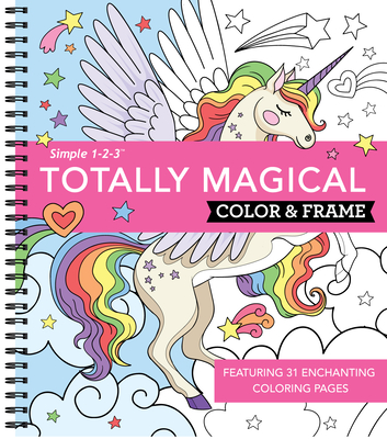 Color & Frame - Totally Magical (Coloring Book) By New Seasons, Publications International Ltd Cover Image