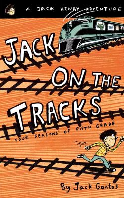 Jack on the Tracks: Four Seasons of Fifth Grade (Jack Henry #2)