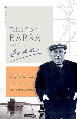 Tales from Barra: Told by the Coddy By J. L. Campbell (Introduction by), Compton MacKenzie (Foreword by) Cover Image