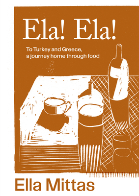 Ela! Ela!: To Turkey and Greece, Then Home Cover Image