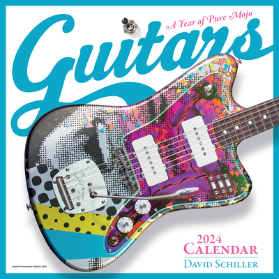 Guitars Wall Calendar 2024: A Year of Pure Mojo Cover Image