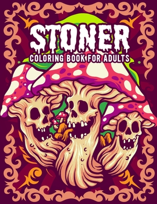 Download Stoner Coloring Book For Adults Unique Design Weed Leafs Coloring Book Fun Easy And Relaxing Coloring Pages For Marijuana Lovers For Relieving Stres Paperback Mcnally Jackson Books