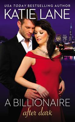 A Billionaire After Dark (The Overnight Billionaires #2) By Katie Lane Cover Image