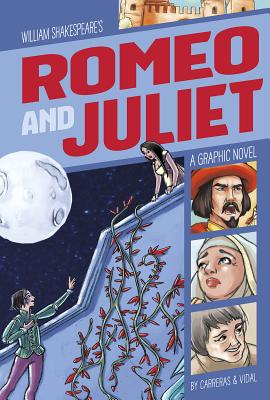 Romeo and Juliet: A Graphic Novel (Classic Fiction)