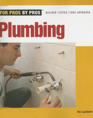 Plumbing (For Pros By Pros) By Rex Cauldwell Cover Image