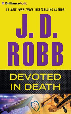 Devoted in Death By J. D. Robb, Susan Ericksen (Read by) Cover Image