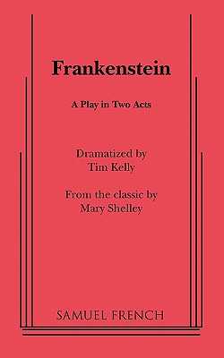 Frankenstein By Tim Kelly, Mary Shelley (Based on a Book by) Cover Image