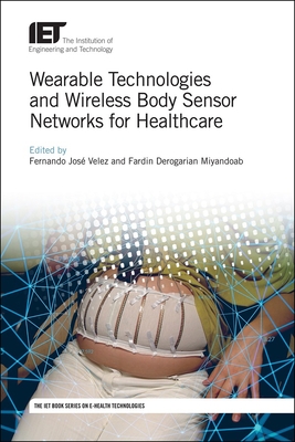 Wearable Technologies and Wireless Body Sensor Networks for Healthcare Cover Image