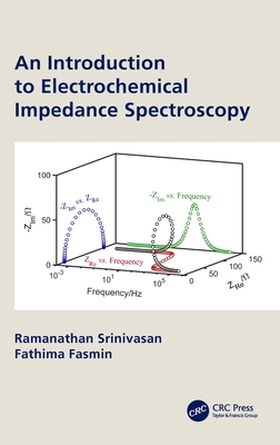 An Introduction to Electrochemical Impedance Spectroscopy By Ramanathan Srinivasan, Fathima Fasmin Cover Image