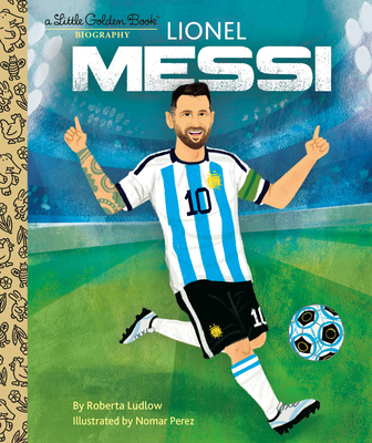 Lionel Messi A Little Golden Book Biography Cover Image