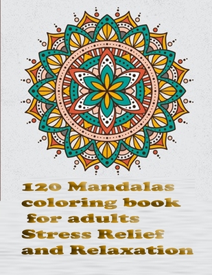 Best From 2020 A Mandala Coloring Book: An Adult Coloring Book