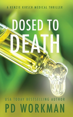 Dosed to Death (A Kenzie Kirsch Medical Thriller #3)