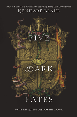 Five Dark Fates (Three Dark Crowns #4) By Kendare Blake Cover Image