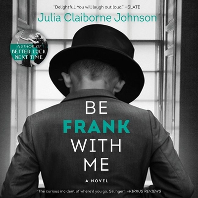Be Frank with Me By Julia Claiborne Johnson, Tavia Gilbert (Read by) Cover Image