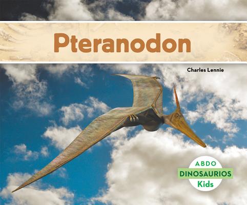 Pteranodon (Spanish Version) (Dinosaurios (Dinosaurs)) By Charles Lennie Cover Image