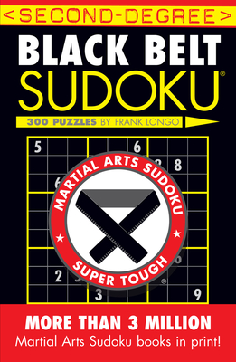 Second-Degree Black Belt Sudoku(r) (Martial Arts Puzzles) By Frank Longo Cover Image