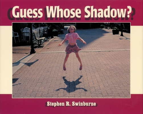 Guess Whose Shadow? By Stephen R. Swinburne Cover Image