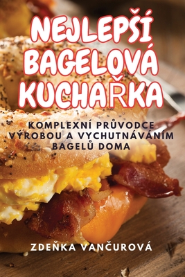 Nejlepsí Bagelová KuchaŘka Cover Image