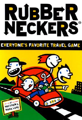 Rubberneckers: Everyone's Favorite Travel Game  A Fun and Entertaining Road Trip Game for Kids, Great for Ages 8+ - Includes a Full Set of Travel-Ready Game Cards for 2+ Players By Robert Zimmerman (Illustrator), Matthew Lore, Mark Lore Cover Image