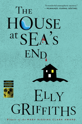 The House At Sea's End: A Mystery (Ruth Galloway Mysteries #3) By Elly Griffiths Cover Image