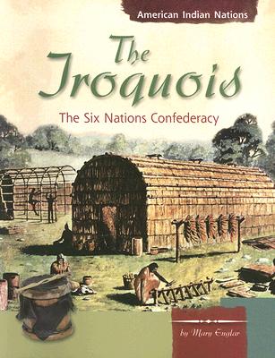 The Iroquois: The Six Nations Confederacy Cover Image