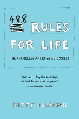 488 Rules for Life: The Thankless Art of Being Correct Cover Image