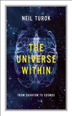 The Universe Within: From Quantum to Cosmos (CBC Massey Lectures)