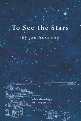 To See the Stars By Jan Andrews, Tara Bryan (Illustrator) Cover Image