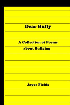 Cover for Dear Bully: A Collection of Poems about Bullying