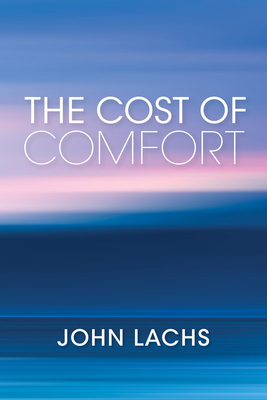 The Cost of Comfort (American Philosophy) By John Lachs Cover Image