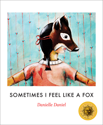 Sometimes I Feel Like a Fox By Danielle Daniel Cover Image