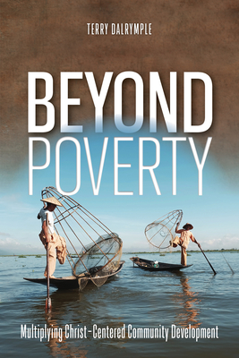 Beyond Poverty: Multiplying Christ-Centered Community Development Cover Image